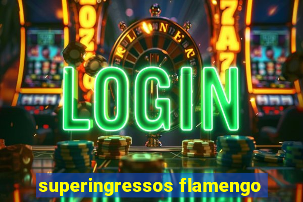 superingressos flamengo